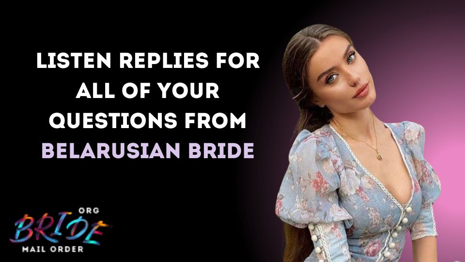 Belarusian Brides: Best Advices from Belarusian Woman